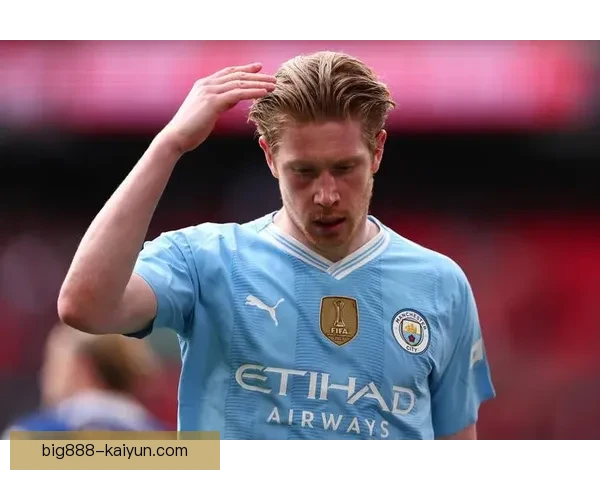 德布劳内伤停记录更新，2025赛季伤情分析引发对曼城的关注
